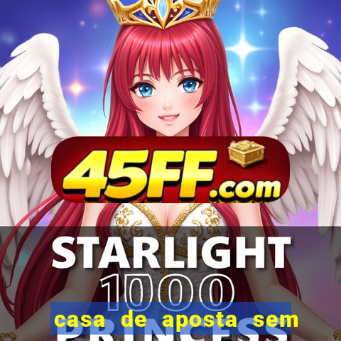 casa de aposta sem limite de saque
